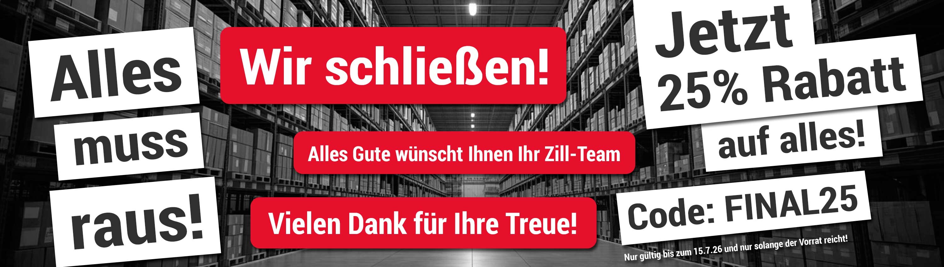 Wir schlie�en! 25% Rabatt auf alles!